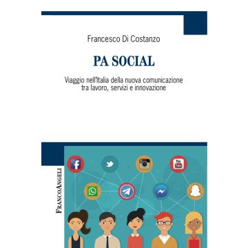 PA social. Viaggio nell'Italia della nuova comunicazione tra lavoro, servizi e innovazione