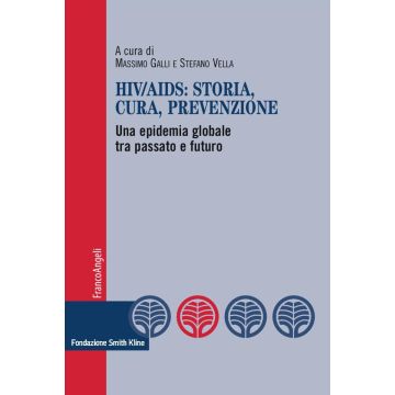 HIV-AIDS: storia, cura, prevenzione. Una epidemia globale tra passato e futuro