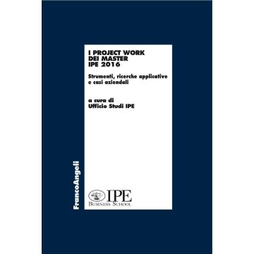 I project work dei master I.P.E. 2016. Strumenti, ricerche applicative e casi aziendali