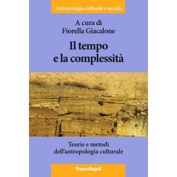 Il tempo e la complessità. Teorie e metodi dell'antropologia culturale