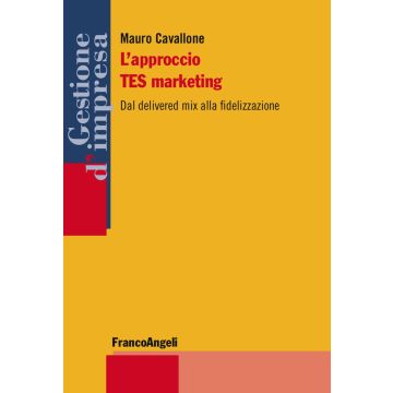 L'approccio TES marketing. Dal delivered mix alla fidelizzazione