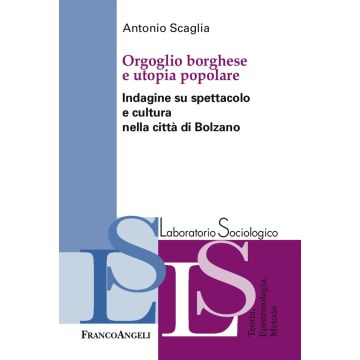 Orgoglio borghese e utopia popolare. Indagine su spettacolo e cultura nella città di Bolzano