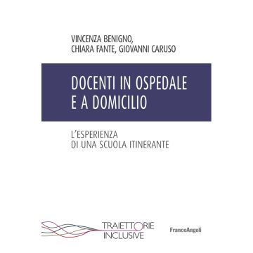 Docenti in ospedale e a domicilio. L''esperienza di una scuola itinerante