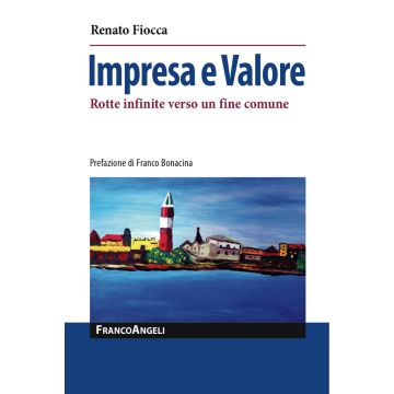 Impresa e valore. Rotte infinite verso un fine comune