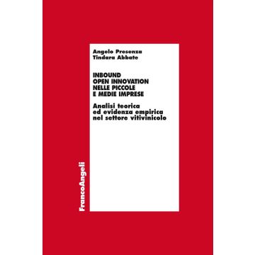 Inbound open innovation nelle piccole e medie imprese. Analisi teorica ed evidenza empirica nel settore vitivinicolo