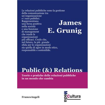 Public (&) Relations. Teorie e pratiche delle relazioni pubbliche in un mondo che cambia