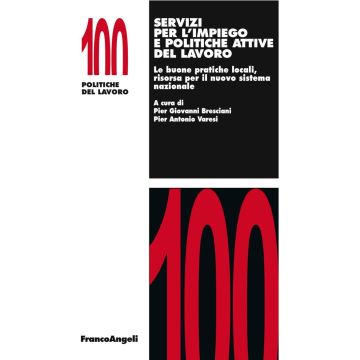 Servizi per l'impiego e politiche attive del lavoro. Le buone pratiche locali, risorsa per il nuovo sistema nazionale