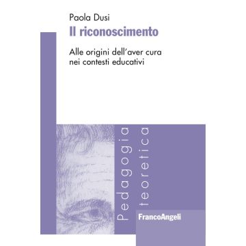 Il riconoscimento. Alle origini dell'aver cura nei contesti educativi