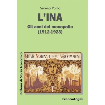 L'INA. Gli anni del monopolio (1912-1923)