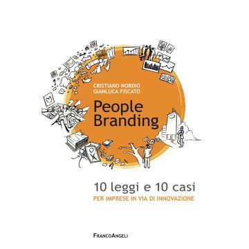 People branding. 10 leggi e 10 casi per imprese in via di innovazione