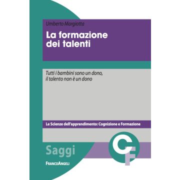 La formazione dei talenti. Tutti i bambini sono un dono, il talento non è un dono
