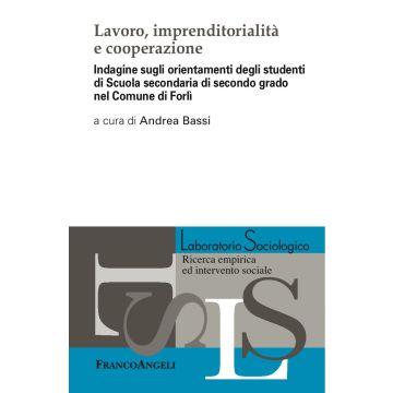 Lavoro, imprenditorialità e cooperazione. Indagine sugli orientamenti degli studenti di Scuola secondaria di secondo grado nel Comune di Forlì