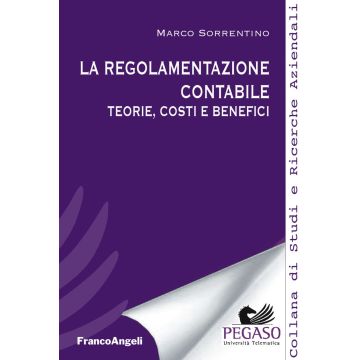 La regolamentazione contabile. Teorie, costi e benefici