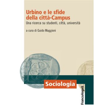 Urbino e le sfide della città-campus. Una ricerca su studenti, città, università