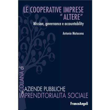 Le cooperative: imprese «altere». Mission, governance e accountability