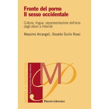Fronte del porno. Il sesso occidentale. Cultura, lingua, rappresentazione dell'eros dagli albori a internet