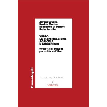 Verso la pianificazione agricola e alimentare. Un'ipotesi di sviluppo per le Città del Vino