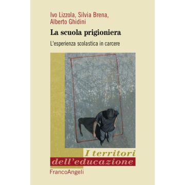La scuola prigioniera. L'esperienza scolastica in carcere