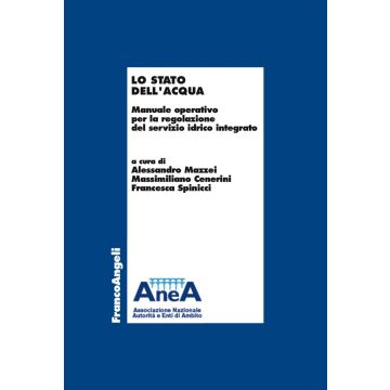 Lo stato dell'acqua. Manuale operativo per la regolazione del servizio idrico integrato