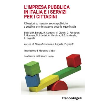 L'impresa pubblica in Italia e i servizi per i cittadini. Riflessioni su mercato, società pubbliche e pubblica amministrazione dopo la legge Madia