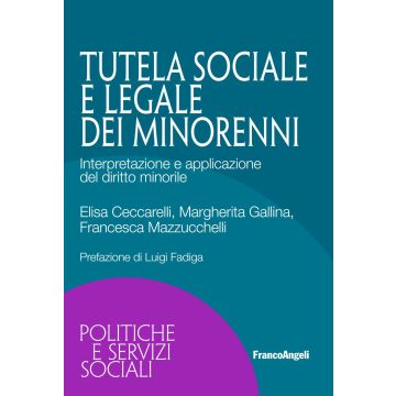 La tutela sociale e legale dei minorenni. Interpretazione e applicazione del diritto minorile