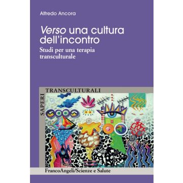 Verso una cultura dell'incontro. Studi per una terapia transculturale