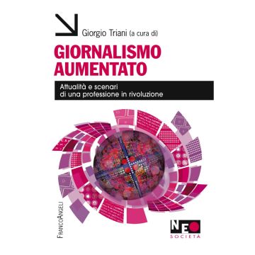 Giornalismo aumentato. Attualità e scenari di una professione in rivoluzione