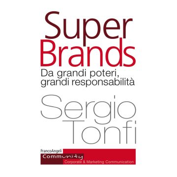 Super Brands. Da grandi poteri, grandi responsabilità