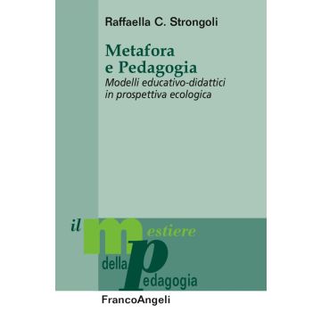 Metafora e pedagogia. Modelli educativo-didattici in prospettiva ecologica