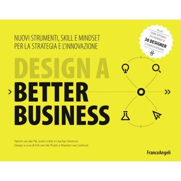 Design a better business. Nuovi strumenti, skill e mindset per la strategia e l'innovazione