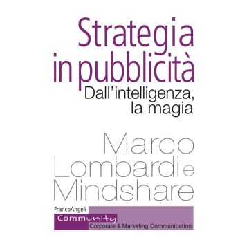 Strategia in pubblicità. Dall'intelligenza, la magia