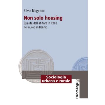 Non solo housing. Qualità dell'abitare in Italia nel nuovo millennio