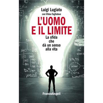 L'uomo e il limite. La sfida che dà un senso alla vita