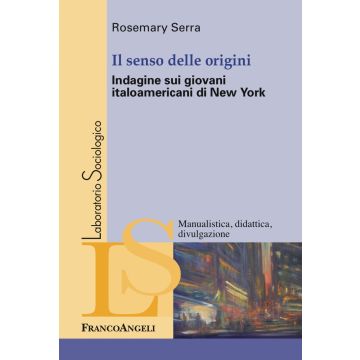 Il senso delle origini. Indagine sui giovani italoamericani di New York