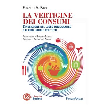 La vertigine dei consumi. L'invenzione del lusso democratico e il cibo uguale per tutti