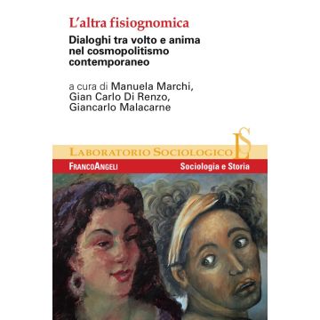 L'altra fisiognomica. Dialoghi tra volto e anima nel cosmopolitismo contemporaneo