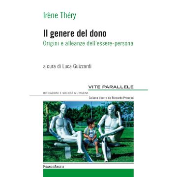 Il genere del dono. Origini e alleanze dell'essere-persona