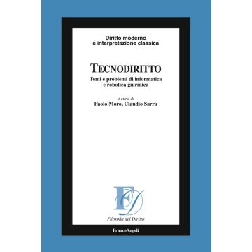 Tecnodiritto. Temi e problemi di informatica e robotica giuridica