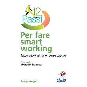 Dodici passi per fare smart working. Diventando un vero smart worker