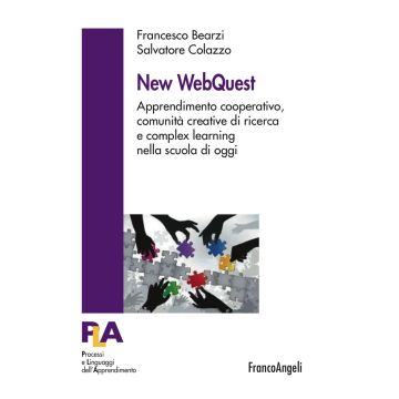 New WebQuest. Apprendimento cooperativo, comunità creative di ricerca e complex learning nella scuola di oggi