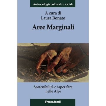 Aree marginali. Sostenibilità e saper fare nelle Alpi