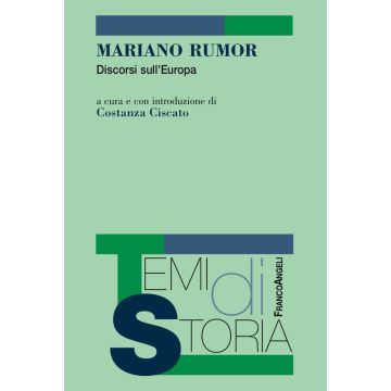 Mariano Rumor. Discorsi sull'Europa
