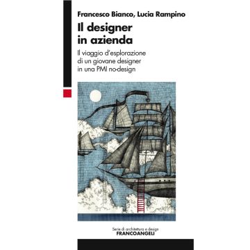 Il designer in azienda. Il viaggio d'esplorazione di un giovane designer in una PMI no-design