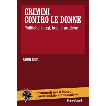 Crimini contro le donne. Politiche, leggi, buone pratiche