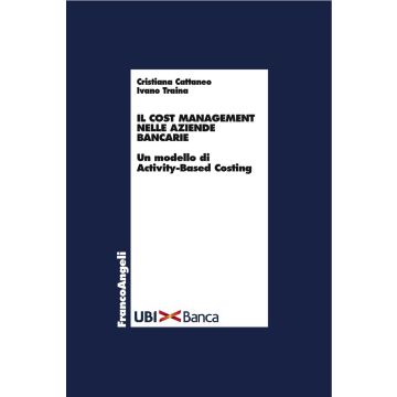 Il cost management nelle aziende bancarie. Un modello di activity-based costing
