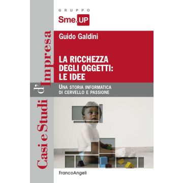 La ricchezza degli oggetti: le idee. Una storia informatica di cervello e passione