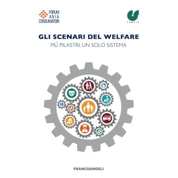 Gli scenari del welfare. Più pilastri, un solo sistema