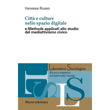 Città e culture nello spazio digitale. e-Methods applicati allo studio del mediattivismo civico