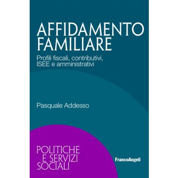 Affidamento familiare. Profili fiscali, contributivi, ISEE e amministrativi