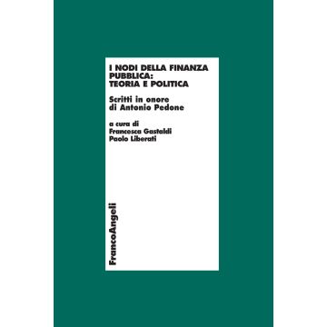 I nodi della finanza pubblica: teoria e politica. Scritti in onore di Antonio Pedone